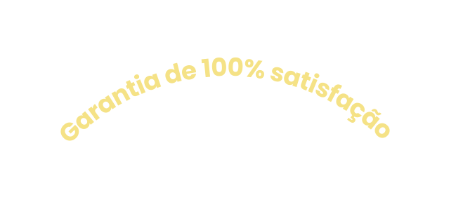 Garantia de 100 satisfação